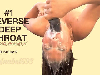 Reverse Deep Throat, Super Drooling in My Hair