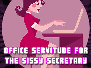 Office Servitude for the Sissy Secretary Explicit Audio Edition
