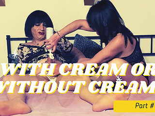 With cream or without cream - Crossdresser and MILF
