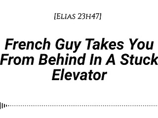 [M4F] French Guy Takes You From Behind In A Stuck Elevator [Real French Accent][Emotional][Kissing][Rubbing With Our Clothes On][Whispers In Your Ear][Slow Burn][Dirty Talking]