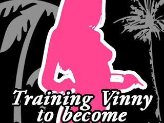 Training Vinny to Become a Sissy Gay