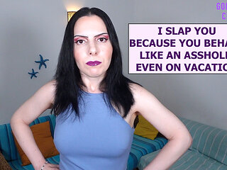I Slap You Because You Behave Like an Asshole, Even on Vacation