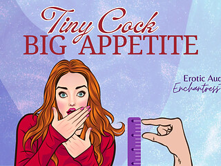 Tiny Cock-big Appetite: Your Sph CEI Humiliation Erotic Audio