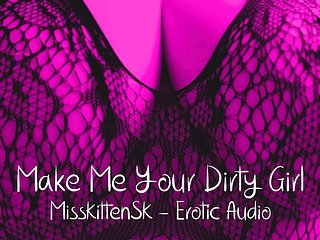 Erotic Audio Roleplay: Make me Your Dirty Girl