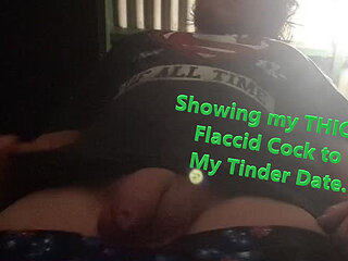 (slow Motion) - Showing My Tinder Date My Thick Flaccid Cock Before Our Date.