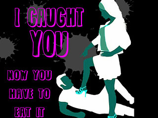 I Caught You Now You Have to Eat It