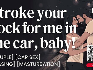 ASMR Audio Porn: She Makes Him Stroke His Cock In The Car &ndash_ Dirty Talk &amp_ Orgasm Control &ndash_ Erotic Audio Roleplay for Women