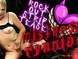 Mistress Cyanide Rock Out Strip Tease