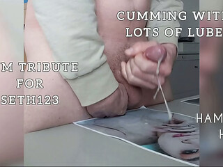 Cum Tribute For Seth123 - Cumming With Lots Of Lube