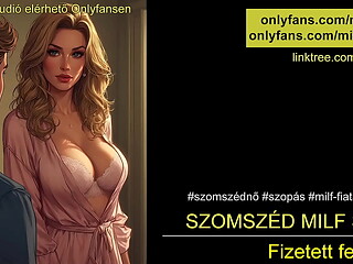 Szomsz&eacute_d milf szex - magyar audio