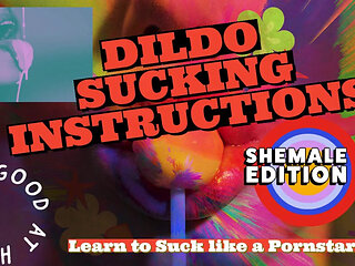 Dildo sucking instructions, the shemale has a big tasty cock and you are going to suck it