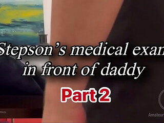 Stepson'_s Medical Exam in Front of Step-daddy - part 2: the urine samples