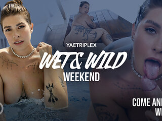 Wet & Wild Weekend