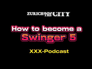 How to Become a Swinger part 5 &ndash_ xxx-Podcast