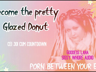 AUDIO ONLY - Become the pretty glazed donut you sissy whore cum countdown and CEI included