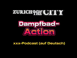 Dampfbad-Action &ndash_ xxx-Podcast (auf Deutsch)