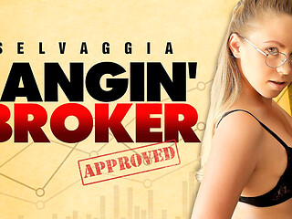 Bangin' the Broker