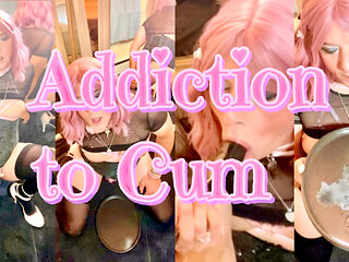 Addiction to Cum