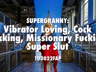 Super Granny: Vibrator Loving, Cock Sucking, Missionary Fucking Super Slut