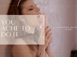 Alexa Creed Makes You Ache to Do It! a Cum Eating Instructions Story!