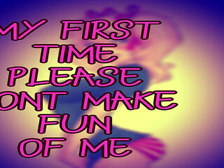 Its My First Time Please Dont Make Fun of Me