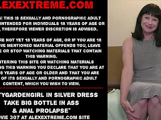 Dirtygardengirl in silver dress take big bottle in ass &amp_ anal prolapse