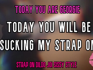 Today You Are Georgie Today You Will Be Sucking My Strap on