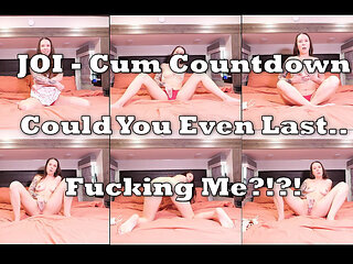 JOI Cum Countdown. Could You Even Last Fucking Me?!
