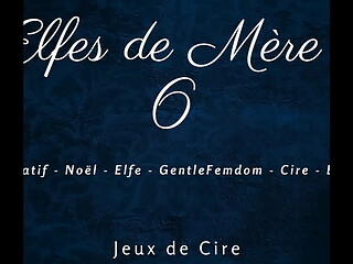 Les Elfes de M&egrave_re No&euml_l 6 - French dirty talk femdom wax