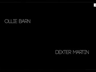Dexter Martin &amp; Ollie Barn