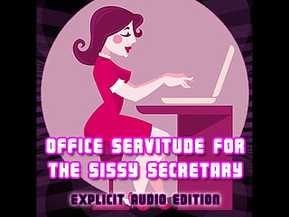 AUDIO ONLY - Office servitude for the sissy secretary e...