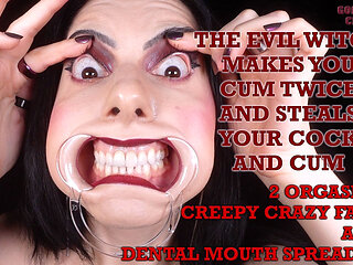 The Evil Witch Makes You Cum Twice and Steals Your Cock and Cum - 2 Orgasms, Creepy Crazy Face and Dental Mouth Spreader
