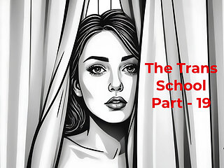 The Trans School Part - 19 English Audio Sex Story