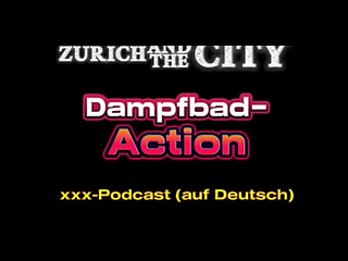 Heisse Dampfbad-Action in einem Schweizer Swingerclub &ndash_ XXX-Podcast (auf Deutsch)