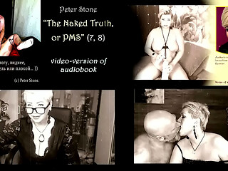 Peter Stone - The Naked Truth, or PMS (Prose by my spouse), the original video version of the audiobook (7,8)...
