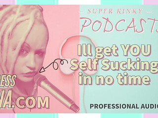 Kinky Podcast 1 Get Yourself Set up to Self Suck