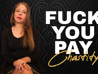 Fuck You Pay Chastity