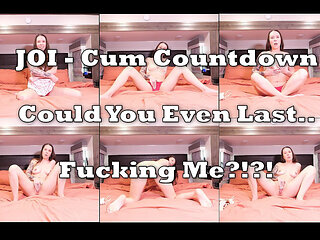 JOI Cum Countdown. Could You Even Last Fucking Me?!