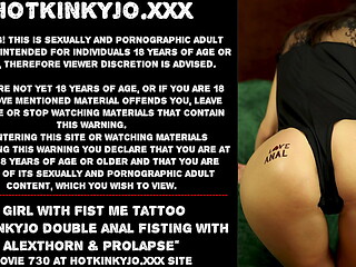 A girl with Fist Me tattoo &ndash_ Hotkinkyjo double anal fisting with AlexThorn &amp_ prolapse