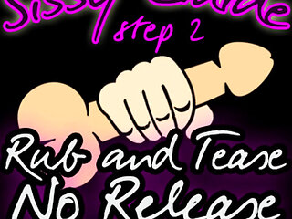 Sissy Guide Step 2 Rub and Tease No Release