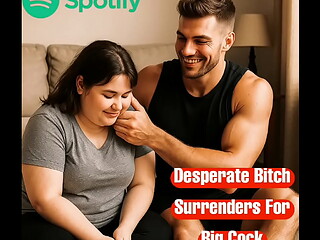 Desperate Bitch Surrenders For Big Cock (Audio Porn)