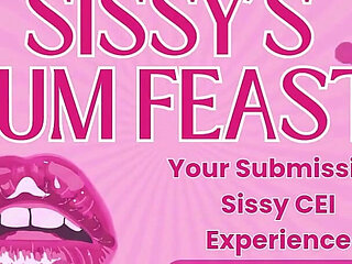 Sissy's Cum Feast: Your Submissive Sissy CEI Experience