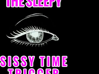 The Sissy Time Trigger