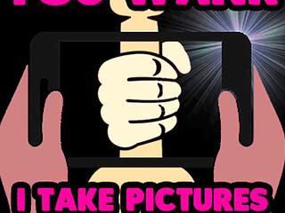 You Wank While I Take Pics of You Playing with Your Cock