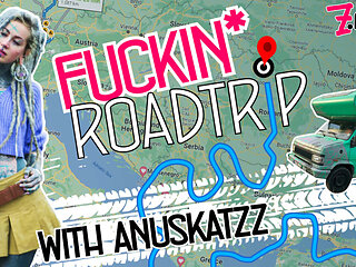Fuckin roadtrip with Anuskatzz