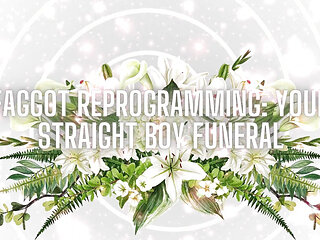 Fag Reprogramming - Your Straight Boy Funeral