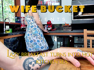Wifebucket Amateurs - Lazy Breakfast Turns Into Hot Kitchen Sex