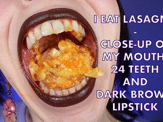 I Eat Lasagna - Close-up of My Mouth, 24 Teeth and Dark Brown Lipstick