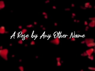 A Rose By Any Other Name