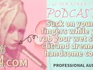 Naughty Podcast 15 Deep-throat on two Frigs While You Fumble Your Moist Sissy Jewel and Fantasy of Man rod